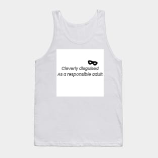 Cleverly disguised as a responsible adult- mask Tank Top